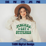 Pinches Get Stitches Svg St Patricks Day Svg St Paddys Day Png