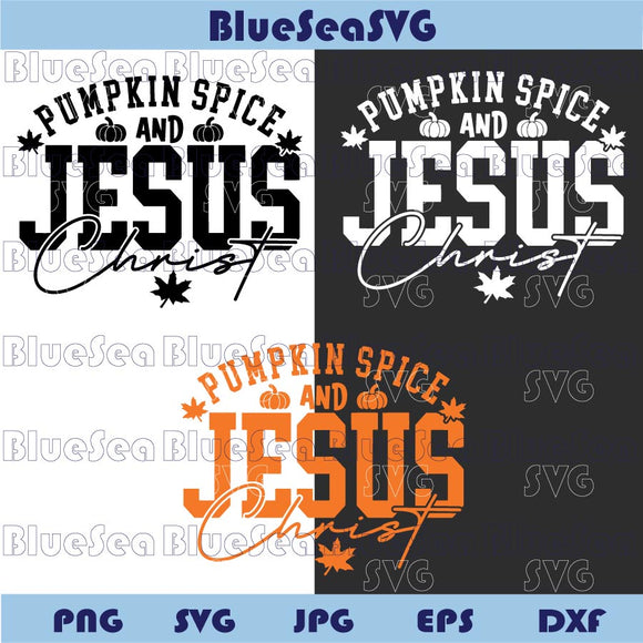 Pumpkin Spice and Jesus Christ Svg Fall Christian Svg Png