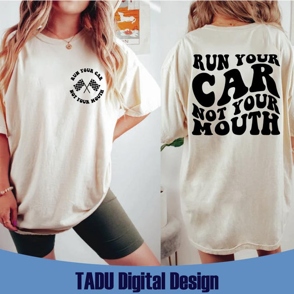 Run Your Car Not Your Mouth Svg Racing Mom Svg Racing Lover Png