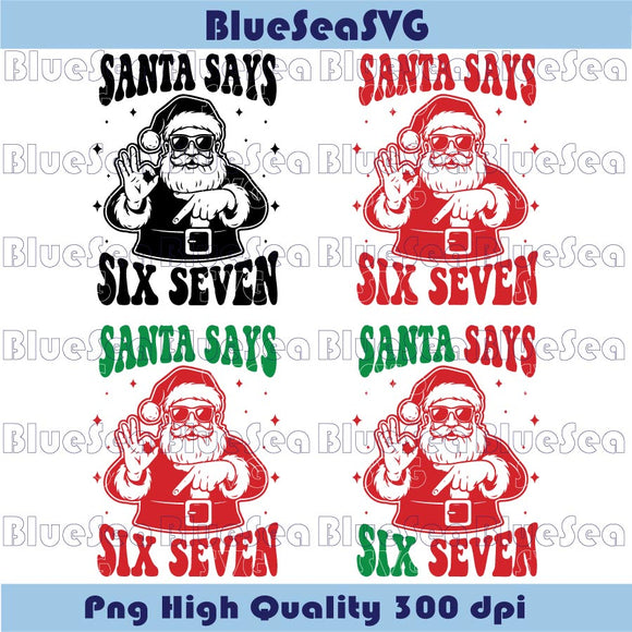 Santa Says Six Seven Svg Funny 67 Christmas Svg 6 7 Santa Png