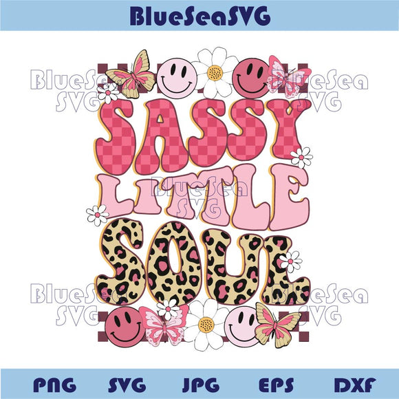 Sassy Little Soul Png Toddler Sassy Girl Svg Smiley Butterfly Leopard