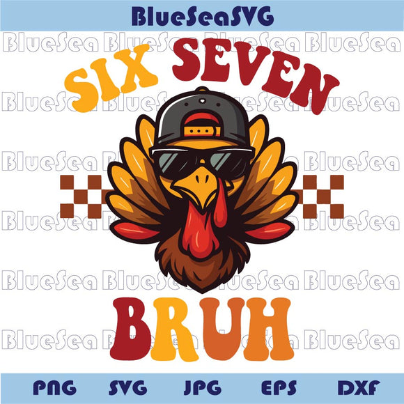 Six Seven Turkey Bruh Svg Funny 6 7 Meme Thanksgiving Kids Svg