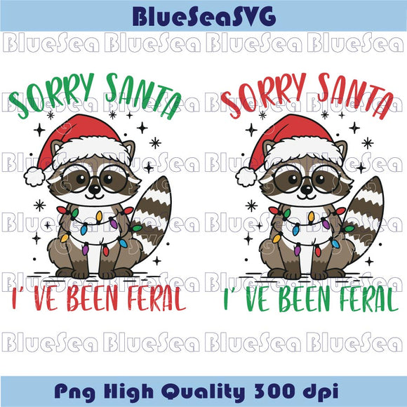 Sorry Santa I've Been Feral Svg Funny Christmas Raccoon Svg