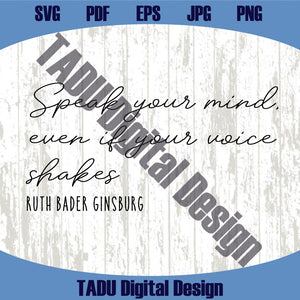 Speak Your Mind Even if Your Voice Shakes Svg Ruth Bader Ginsburg