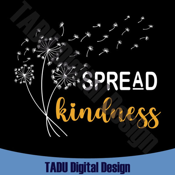 Spread Kindness Svg Dandelion Inspirational Png Motivational Svg