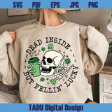 St Patricks Day Coffee Svg Dead Inside But Fellin Lucky Png