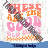 The Are The Good Old Days Svg Inspirational Png Trendy Preppy Svg