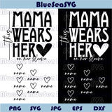This Mama Wears Her Heart on Her Sleeve SVG Mom Shirt Svg