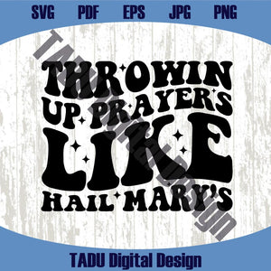Throwin' Up Prayers Like Hail Marys Svg Jelly Roll Png Rock Svg