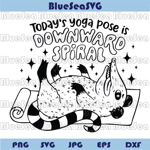 Today's Yoga Pose Is Downward Spiral Svg Possum Mental Health Svg