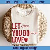 Valentine's Day Quote Png Let All That You Do Be Done in Love Png
