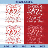 67 Days Of Loving Png Funny 67 Meme Valentine Svg 6 7 Valentines