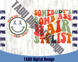 Somebody's Bomb Ass Hair Stylist Svg Hairdresser Png Hair Hustler