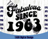 Fabulous Since 1963 Svg Born In 1963 Svg 1963 Birthday Svg Png