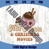 Hot Cocoa and Christmas Movies Png Retro Christmas Quote Svg