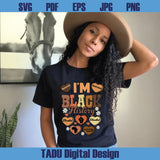 I'm Black History Month Png Black Lives Matter Png Black History Svg
