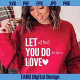 Valentine's Day Quote Png Let All That You Do Be Done in Love Png