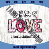 Christian Valentines Day Png Let All That You Do Be Done in Love Png
