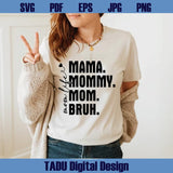 Mama Mommy Mom Bruh SVG PNG Mom Life Svg Gift for Mom Svg - Blue Sea Svg