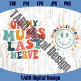 On My Moms Last Nerve Svg Funny Mom Life Png Motherhood Svg Kid