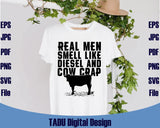 Real Men Smell Like Diesel and Cow Crap Svg Farm Png Farmer Svg