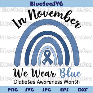 In November We Wear Blue Svg Rainbow Diabetes Awareness Svg Png