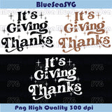 Funny Thanksgiving Svg Vintage It's Giving Thanks Png Retro Fall Svg