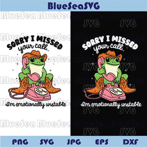 Funny Frog Cowboy Png Sorry I Missed Your Call Svg Mental Health
