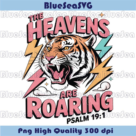 The Heavens are Roaring Png Bible Verse Christian Svg Psalm 19:1