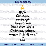 Maybe Christmas Doesn't Come from a Store Svg Grinch Christmas