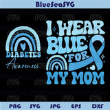 I Wear Blue For My Mom Svg Diabetes Awareness Svg Blue Ribbon Png