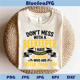 Don’t Mess With A Beekeeper Svg Honey Bee Dxf Cut Honeybee Png