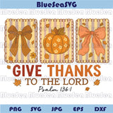 Fall Christian Svg Give Thanks To The Lord Png for He is Good Png
