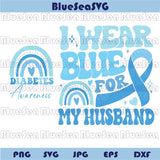 I Wear Blue For My Husband Svg Diabetes Awareness Png Blue Ribbon
