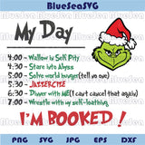 Christmas Grinch Svg My Day I'm Booked Png Funny Xmas Svg Cricut