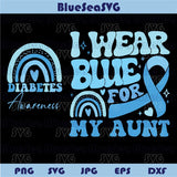I Wear Blue For My Aunt Svg Diabetes Awareness Png Blue Ribbon