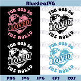 For God So Loved the World Svg Christian Png Bible Verse Svg - Blue Sea Svg