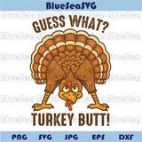 Guess What Turkey Butt Png Funny Thanksgiving Svg Wobble Svg