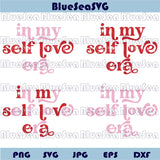 In My Self Love Era Svg Love Yourself Png Valentines Day Svg