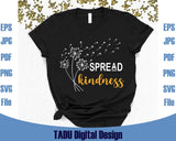 Spread Kindness Svg Dandelion Inspirational Png Motivational Svg