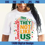 They Not Like Us Svg Juneteenth Svg African American Svg Png