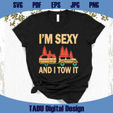 I'm Sexy And I Tow It Svg Camping Png Camel Toe Png Camper Svg