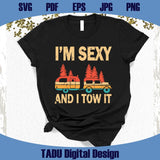 I'm Sexy And I Tow It Svg Camping Png Camel Toe Png Camper Svg