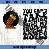 You Cant take nothing from me Svg Black History Png BLM Svg Png