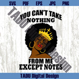 You Can't Take Nothing From Me Except Notes Svg Black History Png